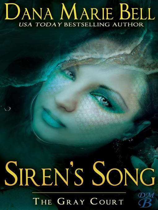 Title details for Siren's Song by Dana Marie Bell - Available